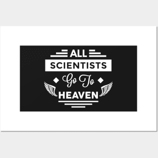 All Scientists Go To Heaven Posters and Art